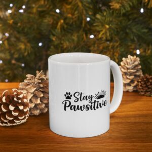 Stay Pawsitive - Ceramic Mug, (11oz)