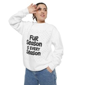 Fur Season is Every Season - Unisex Sweatshirt