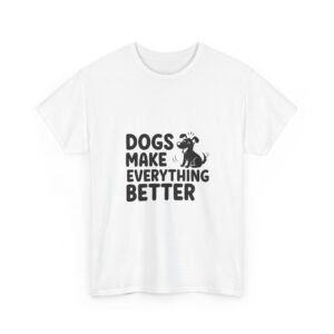 Dogs Make Everything Butter - Unisex Tee