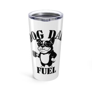 Dog Dad Fuel - Tumbler (20oz)