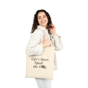Life’s Short. Spoil the Dog. - Tote Bag