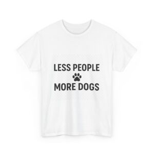 Less People, More Dogs - Unisex Tee