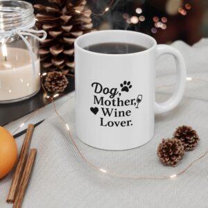 Dog Mother, Wine Lover - Ceramic Mug, (11oz)