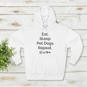 Eat. Sleep. Pet Dogs. Repeat. - Unisex Hoodie
