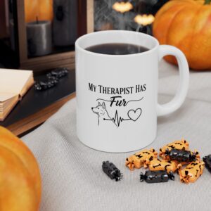 My Therapist Has Fur - Ceramic Mug, (11oz)