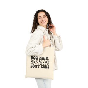 Dog Hair, Don’t Care - Tote Bag