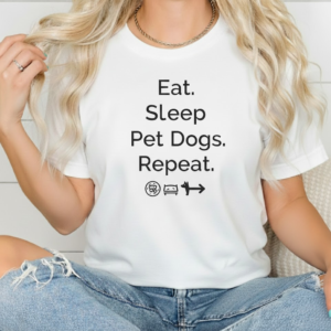 eat sleep pet dog repeat shirt - women