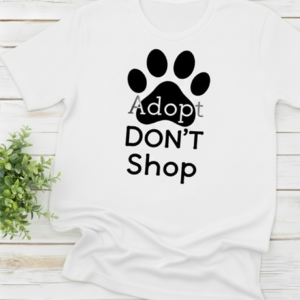 Adopt Dont Shop shirt