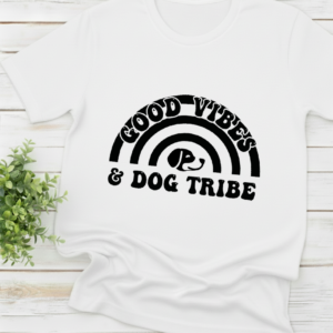 Good Vibes & Dog Tribe shirt